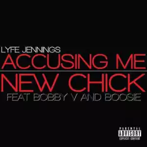 Lyfe Jennings - New Chick Ft. Bobby V, Boosie Badazz